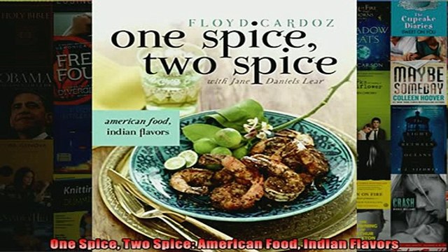 Free PDF Downlaod One Spice Two Spice American Food Indian Flavors DOWNLOAD ONLINE