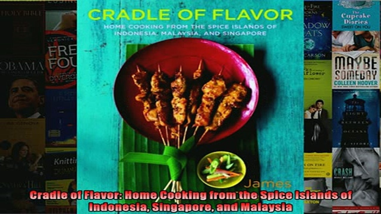 EBOOK ONLINE  Cradle of Flavor Home Cooking from the Spice Islands of Indonesia Singapore and Malaysia  DOWNLOAD ONLINE