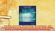 PDF  Activity Learning Discovering Recognizing and Predicting Human Behavior from Sensor Data Download Online