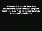 Read Grid Systems in Graphic Design: A Visual Communication Manual for Graphic Designers Typographers
