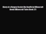 [Read Book] Diary of a Hungry Ocelot [An Unofficial Minecraft Book] (Minecraft Tales Book 27)