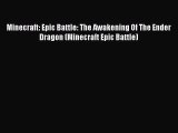 [Read Book] Minecraft: Epic Battle: The Awakening Of The Ender Dragon (Minecraft Epic Battle)