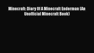 [Read Book] Minecraft: Diary Of A Minecraft Enderman (An Unofficial Minecraft Book)  EBook