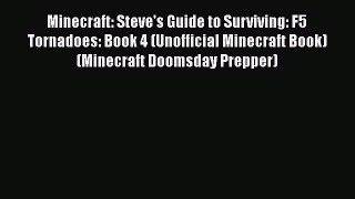 [Read Book] Minecraft: Steve's Guide to Surviving: F5 Tornadoes: Book 4 (Unofficial Minecraft