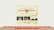 Download  The Great Canadian Food Show Recipes from the Popular Television Series PDF Full Ebook