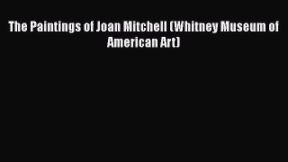 Read The Paintings of Joan Mitchell (Whitney Museum of American Art) PDF Online