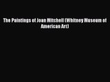 Read The Paintings of Joan Mitchell (Whitney Museum of American Art) PDF Online