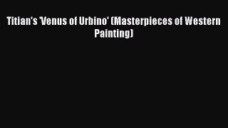 Download Titian's 'Venus of Urbino' (Masterpieces of Western Painting) PDF Free