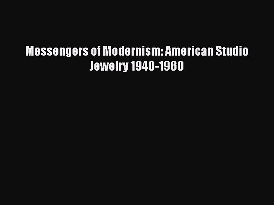 Download Messengers of Modernism: American Studio Jewelry 1940-1960 Ebook Free