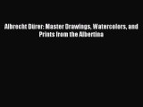 Read Albrecht Dürer: Master Drawings Watercolors and Prints from the Albertina Ebook Free