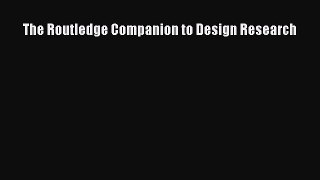 Download The Routledge Companion to Design Research Ebook Free