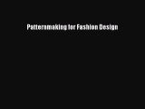 Read Patternmaking for Fashion Design Ebook Free