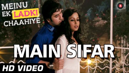 Main Sifar Full Video Song - Meinu Ek Ladki Chaahiye - HD