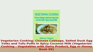 PDF  Vegetarian Cooking Chinese Cabbage Salted Duck Egg Yolks and Tofu Puffs in Spicy Coconut PDF Book Free