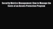 [Read book] Security Metrics Management: How to Manage the Costs of an Assets Protection Program