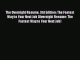 [Read book] The Overnight Resume 3rd Edition: The Fastest Way to Your Next Job (Overnight Resume: