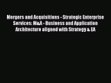 [Read book] Mergers and Acquisitions - Strategic Enterprise Services: M&A - Business and Application