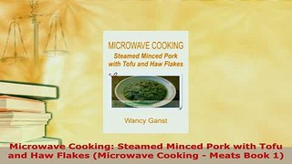 PDF  Microwave Cooking Steamed Minced Pork with Tofu and Haw Flakes Microwave Cooking  Meats Read Full Ebook