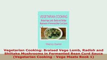 Download  Vegetarian Cooking Braised Vege Lamb Radish and Shiitake Mushrooms in Fermented Bean Curd Read Online