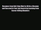 [Read book] Resumes from Hell: How (Not) to Write a Resume and Succeed in Your Job Search by