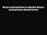 [Read book] Mergers and Acquisitions in a Nutshell: Mergers and Acquisitions (Nutshell Series)