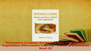 PDF  Microwave Cooking Sweet and Sour Catfish with Vegetables Microwave Cooking  Fishes  Download Full Ebook