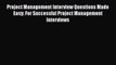[Read book] Project Management Interview Questions Made Easy: For Successful Project Management
