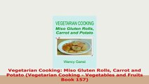 Download  Vegetarian Cooking Miso Gluten Rolls Carrot and Potato Vegetarian Cooking  Vegetables Download Online