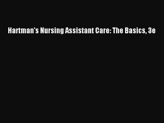 Download Hartman's Nursing Assistant Care: The Basics 3e Free Books