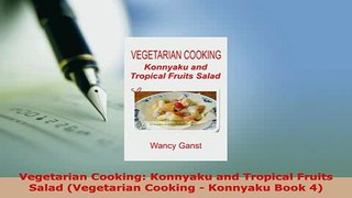 PDF  Vegetarian Cooking Konnyaku and Tropical Fruits Salad Vegetarian Cooking  Konnyaku Book Free Books