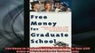 Free PDF Downlaod  Free Money for Graduate School A Guide to More Than 1000 Grants and Scholarships for  FREE BOOOK ONLINE