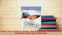 Read  Teach Your Child to Sleep Solving Sleep Problems from Newborn Through Childhood Ebook Free