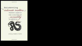 Documenting Intimate Matters: Primary Sources for a History of Sexuality in America by Thomas A. Foster