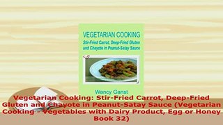 PDF  Vegetarian Cooking StirFried Carrot DeepFried Gluten and Chayote in PeanutSatay Sauce PDF Full Ebook