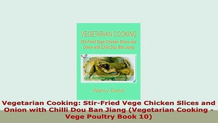 Download  Vegetarian Cooking StirFried Vege Chicken Slices and Onion with Chilli Dou Ban Jiang Ebook