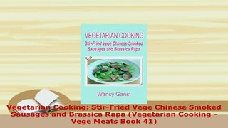 PDF  Vegetarian Cooking StirFried Vege Chinese Smoked Sausages and Brassica Rapa Vegetarian Ebook