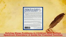 Read  Solving Sleep Problems in Children with Autism Spectrum Disorders A Guide for Frazzled Ebook Free