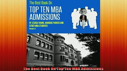 READ book  The Best Book On Top Ten MBA Admissions  FREE BOOOK ONLINE