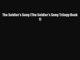 [PDF] The Soldier's Song (The Soldier's Song Trilogy Book 1) [Download] Full Ebook