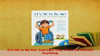 Read  Its OK to Be Me Just Like You I Can Do Almost Anything Ebook Online