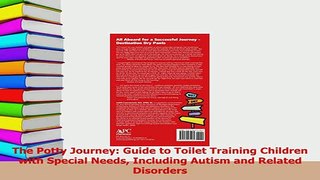 Read  The Potty Journey Guide to Toilet Training Children with Special Needs Including Autism PDF Online