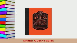 Download  Drinks A Users Guide Read Online