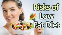 Top 6 Risks of Eating a Low-Fat Diet || Healthy Diet Tips
