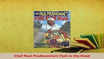 PDF  Chef Paul Prudhommes Fork in the Road Read Full Ebook