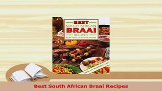 Download  Best South African Braai Recipes Download Full Ebook