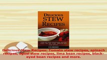PDF  Delicious Stew Recipes Tomato stew recipes spinach recipes egusi stew recipes lima bean Download Online