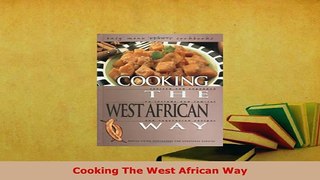 PDF  Cooking The West African Way Free Books