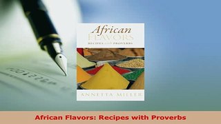 Download  African Flavors Recipes with Proverbs Read Full Ebook