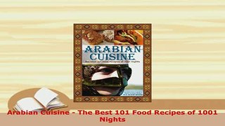 PDF  Arabian Cuisine  The Best 101 Food Recipes of 1001 Nights PDF Book Free