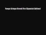[PDF] Fuego Griego/Greek Fire (Spanish Edition) [Download] Full Ebook